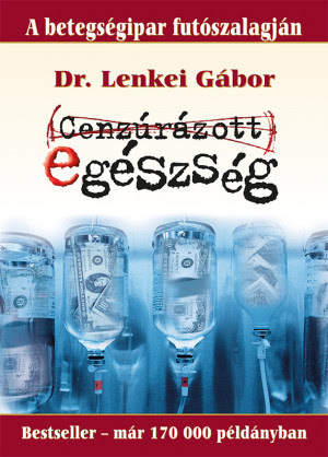 Dr. Lenkei Gábor - Cenzúrázott egészség