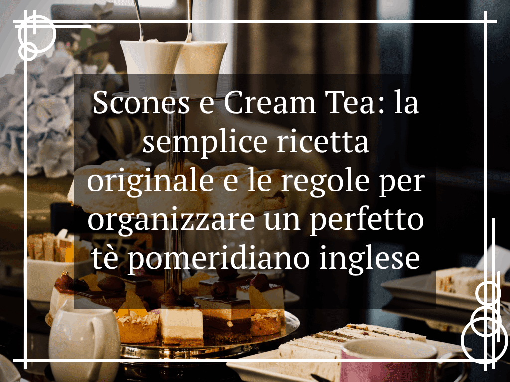 Oggi ho preparato per voi una quando gli scones saranno cotti, fateli raffreddare e poi divideteli a metà e farciteli con la crema di. La Ricetta Degli Scones E La Storia Del Cream Tea Inglese