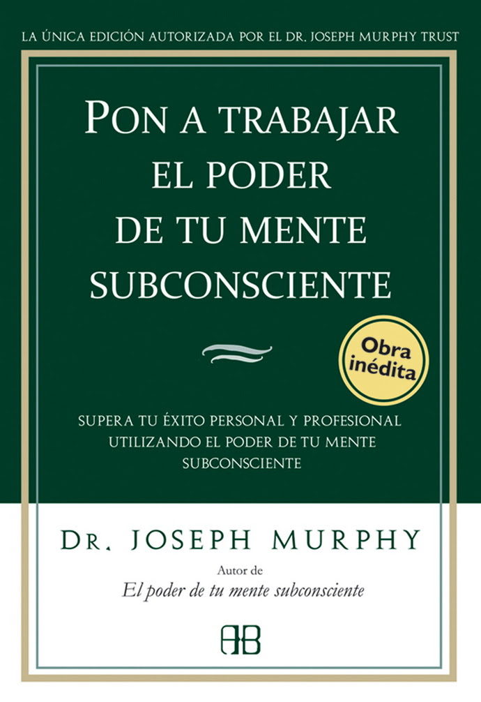 Nuestro día debe comenzar con mucha motivación y la mente positiva y así atraeremos todo lo bueno a nuestro alrededor. Pon A Trabajar El Poder De Tu Mente Subconsciente Editorial Oceano