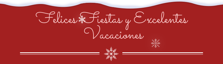 Felices Fiestas y Excelentes  Vacaciones