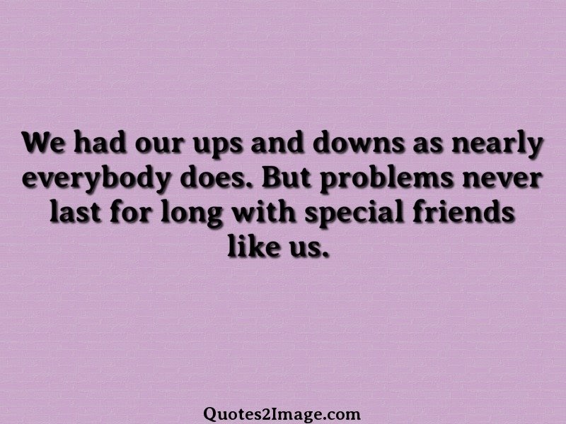 Ups And Downs Friendship Quotes - englshfla