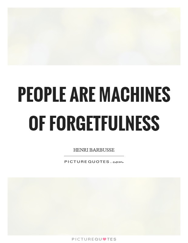 Forgetfulness is a form of freedom.. Forgetfulness Quotes Sayings Forgetfulness Picture Quotes