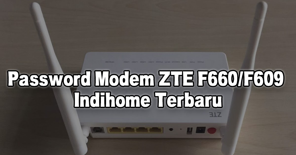 Akun Zte F609 Terbaru User Dan Password Zte F609 Indihome Terbaru Paketaninternet Com Beli Produk Router Zte F609 Berkualitas Dengan Harga Murah Dari Berbagai Pelapak Di Indonesia
