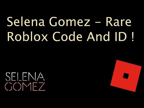 Selena Gomez Rare Roblox Id Selena Gomez Lyrics Songs And Albums - music ids for roblox 1000+ search