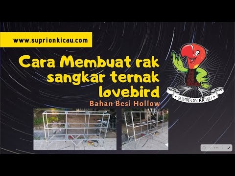 Ketahui Cara Membuat Rak  Sangkar Ternak Lovebird Dari  