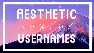 Aesthetic Roblox Usernames 2019 Real Real Robux Codes 2019 - aesthetic roblox usernames roseyy