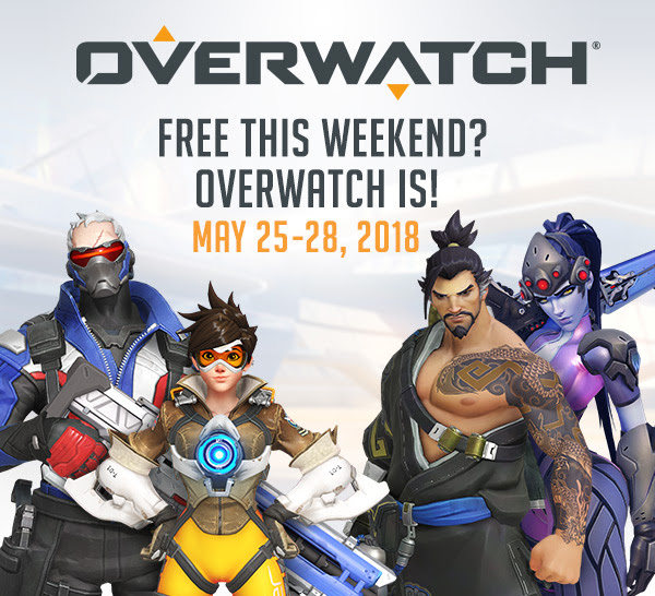 OVERWATCH® | FREE THIS WEEKEND? | OVERWATCH IS! MAY 25-28, 2018
