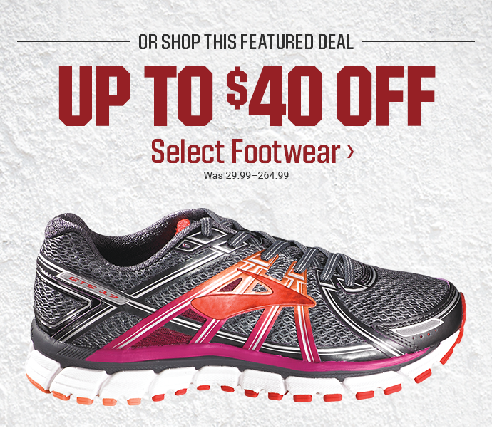 OR SHOP THIS FEATURED DEAL UP TO $40 OFF SELECT FOOTWEAR WAS 29.99–264.99 | SHOP NOW