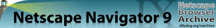 Fast downloads of the latest free software! Netscape Navigator 9 0 0 5 Release Notes Netscape Browser Archive Sillydog701