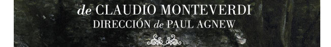 De Claudio Monteverdi. Dirección de Paul Agnew