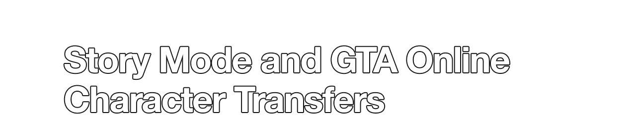 Story Mode and GTA Online Character Transfers