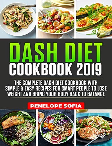 Download Free: DASH DIET Cookbook 2019: The Complete Dash Diet Cookbook