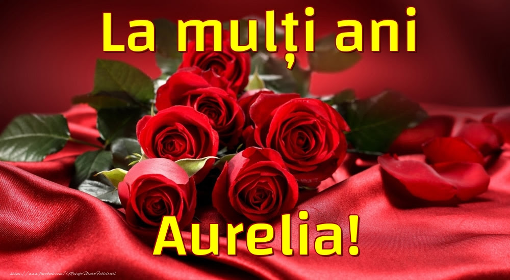 Fie ca toate implinirile frumoase si spiritul acestei zile sa te insoteasca pretutindeni. Felicitari Cu Numele Aurelia De La Multi Ani Pagina 2 Felicitaricunume Com
