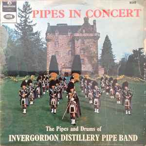 The Pipes And Drums Of The Invergordon Distillery Pipe Band* - Pipes in Concert