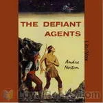 The Defiant Agents by Andre
            Norton