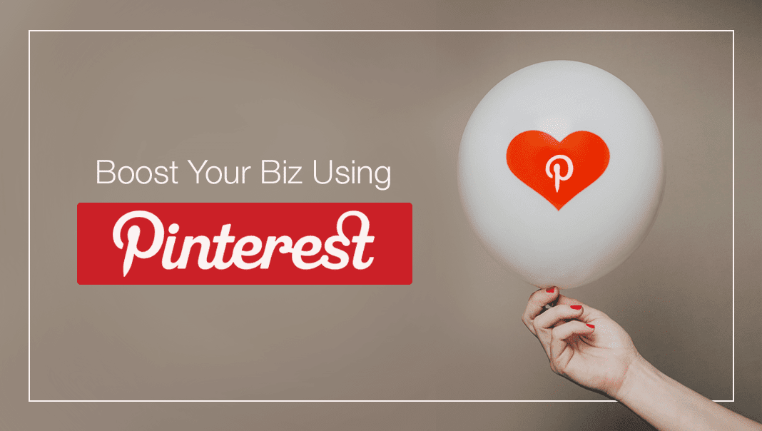 How to Use Pinterest to Boost Your Business