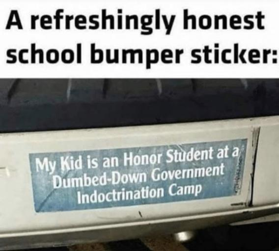 Bumper sticker meme that says student is an honor student at government propaganda camp.