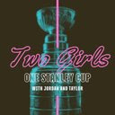 Two Girls, One Stanley Cup Podcast's avatar