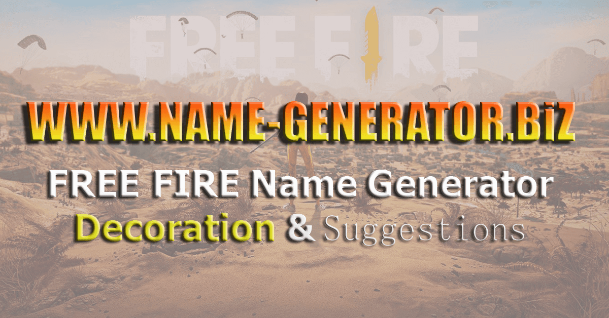 We have a huge collection of the best free fire name on this website. Free Fire Name Generator Decoration And Suggestions