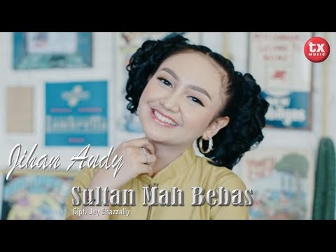 Lirik Lagu  Jihan Audy Sultan Mah Bebas    Best Lyrics  