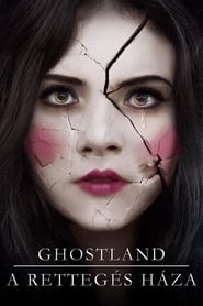 Ghostland - A rettegés háza 2018 videa film magyarul online 4k