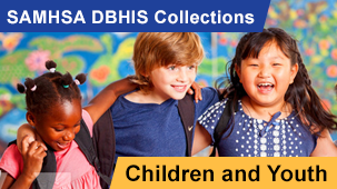 SAMHSA DBHIS Collections: Children and Youth