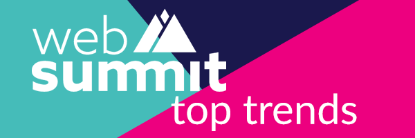 Check out the top trending companies, talks and speakers at Web Summit