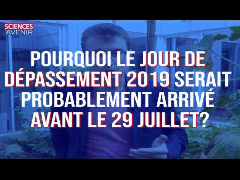 Pourquoi le jour de dépassement 2019 serait probablement arrivé avant le 29 juillet ?