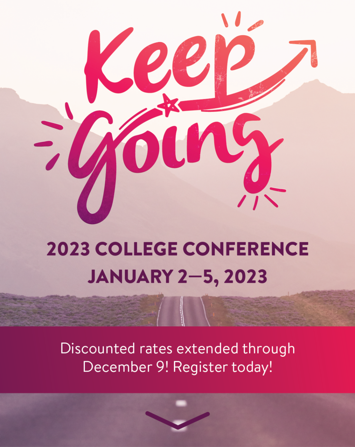 "Keep Going" 2023 College Conference @ Montreat, January 2–5, 2023. Discounted rates extended through December 9! Register today!