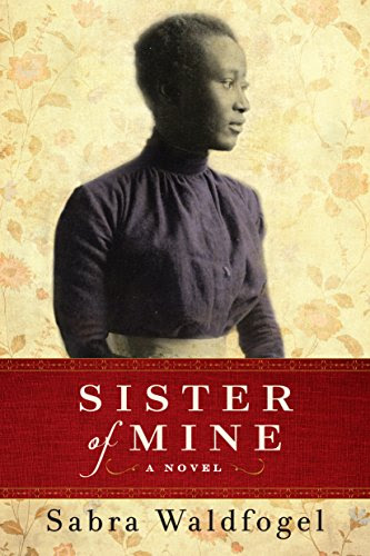 "A compelling plot ... recommended to readers who like to see unusual perspectives in historical fiction." —Book Babe<br><br>Sister of Mine: A Novel