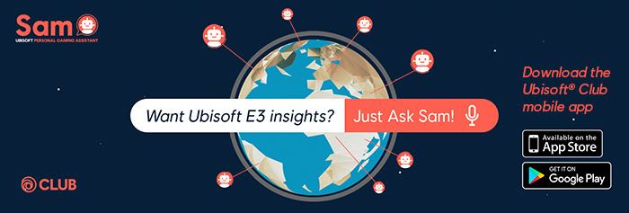 Sam | Want Ubisoft E3 insights? Just Ask Sam! | Download Ubisoft Club | Mobile app | App Store | Google Play