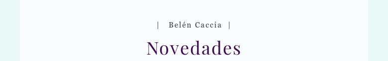 | Belén Caccia | Novedades