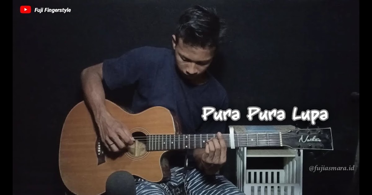  Chord  Gitar Pura  Pura  Lupa  Lirik Lagu Pura  pura  Lupa  