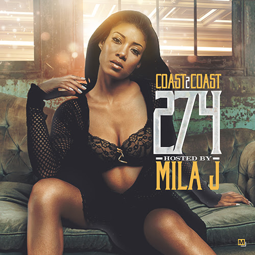 COAST 2 COAST 274 HOSTED BY MILA J