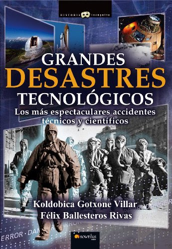 Grandes desastres tecnológicos de Koldobica Gotxone, Félix Ballesteros Rivas