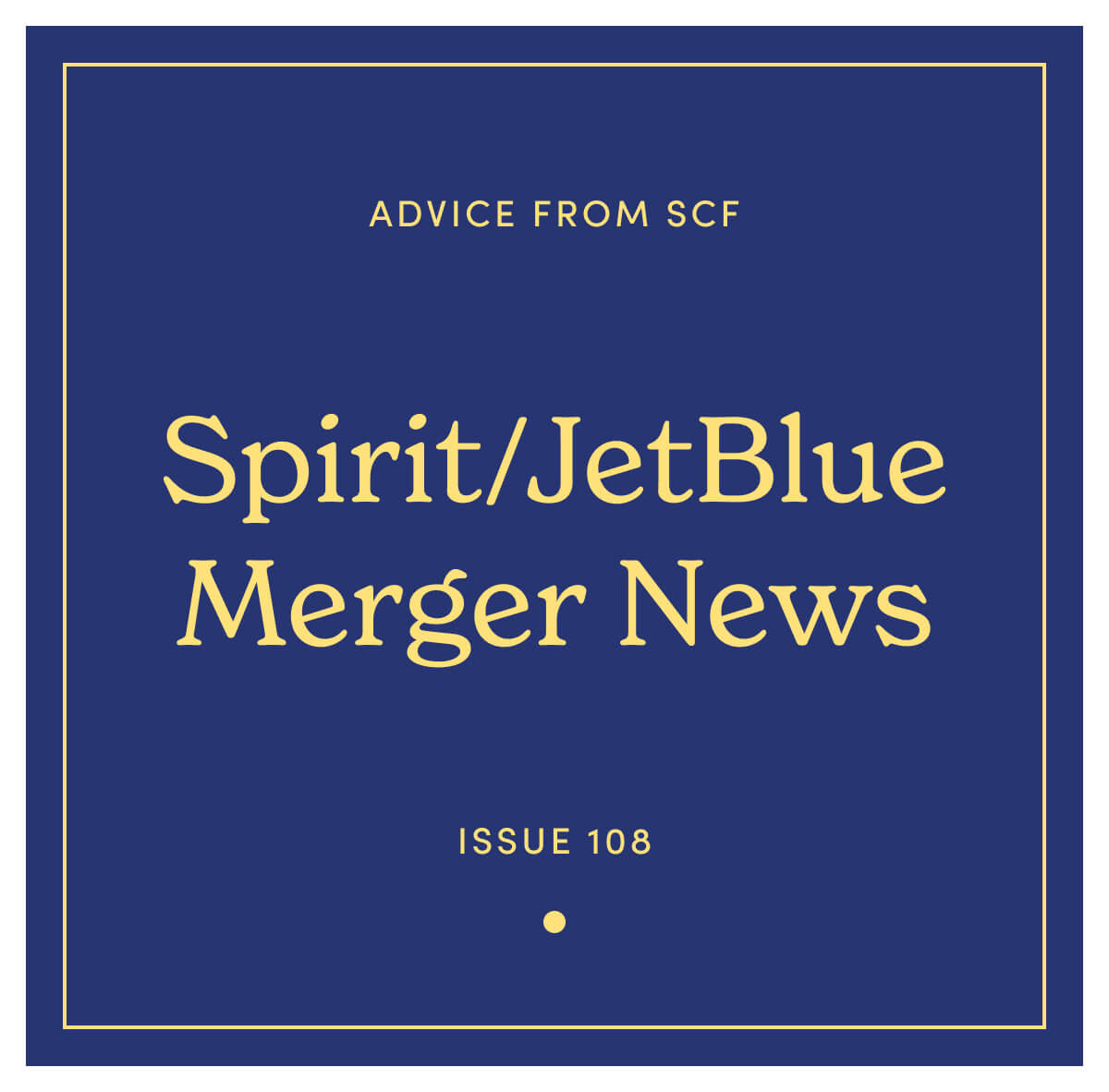 Issue 108: Spirit/JetBlue Merger News.