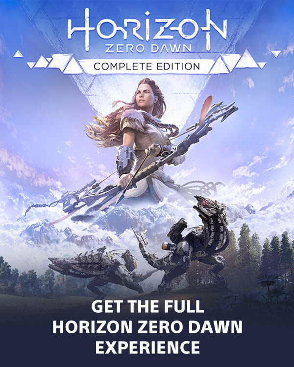 HORIZON ZERO DAWN COMPLETE EDITION - GET THE FULL HORIZON ZERO DAWN EXPERIENCE