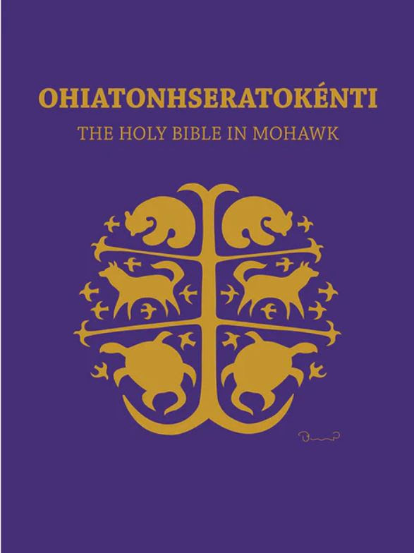 Ohiatonhseratokénti: The Holy Bible in Mohawk 