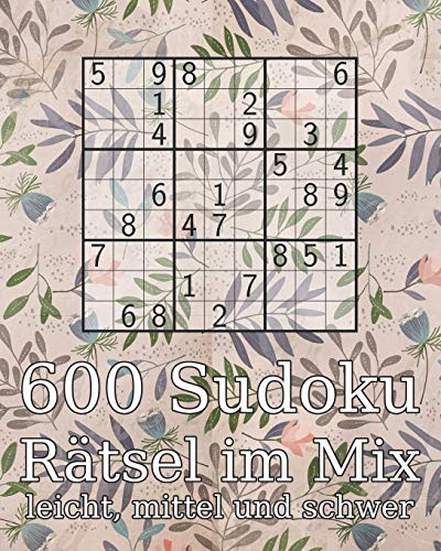 In einem neuen fenster öffnet sich das gewünschte sudoku. Herunterladen 600 Sudoku Ratsel Im Mix Leicht Mittel Und Schwer Ratselbuch Inkl Losungen Logikratsel Perfekt Als Geschenk Fur Erwachsene Grosseltern Oder Senioren Books