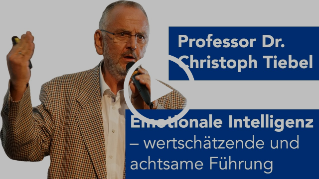 "Emotionale Intelligenz – wertschätzende Führung", Prof. Dr. Christoph Tiebel, Life Balance Day 2016