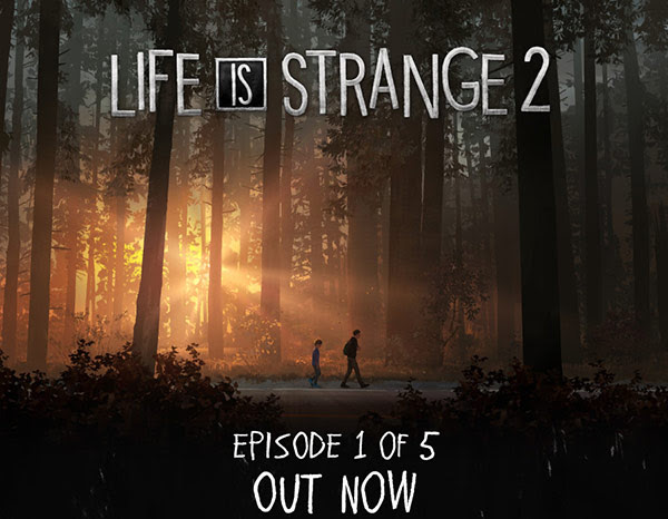 LIFE IS STRANGE 2 EPISODE 1 of 5 OUT NOW