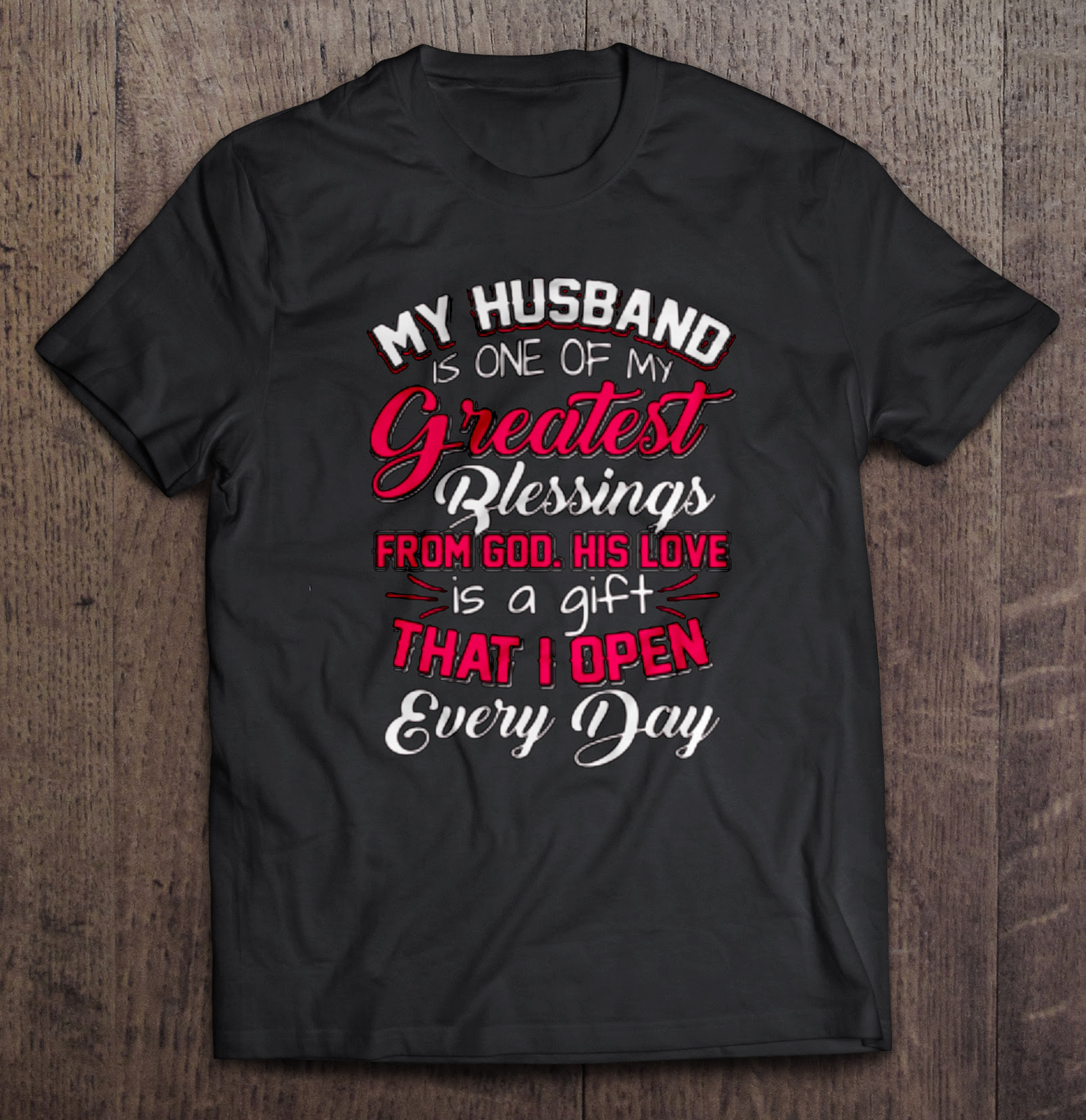 And god said to them, be fruitful and multiply, and fill the earth, and subdue it; My Husband Is One Of My Greatest Blessings Form God His Love Is A Gift That I Open Every Day T Shirts Teeherivar