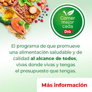 Comer mejor cada Dia con Dia, El programa de Dia que promueve una alimentación saludable y de calidad al alcance de todos, vivas donde vivas y tengas el presupuesto que tengas