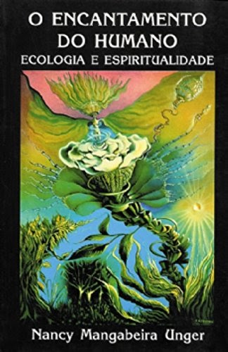 Baixar Ebook O Encantamento do Humano. Ecologia e ...
