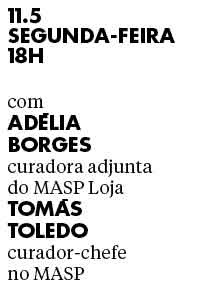 11.5 - SEGUNDA-FEIRA - 18H - com Adélia Borges e Tomás Toledo