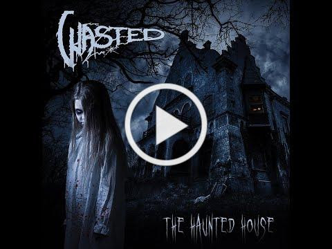 WASTED - The Haunted House (Official Video) 2022