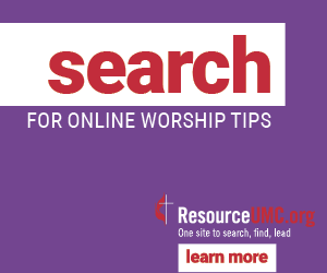 Search for online worship tips: ResourceUMC.org