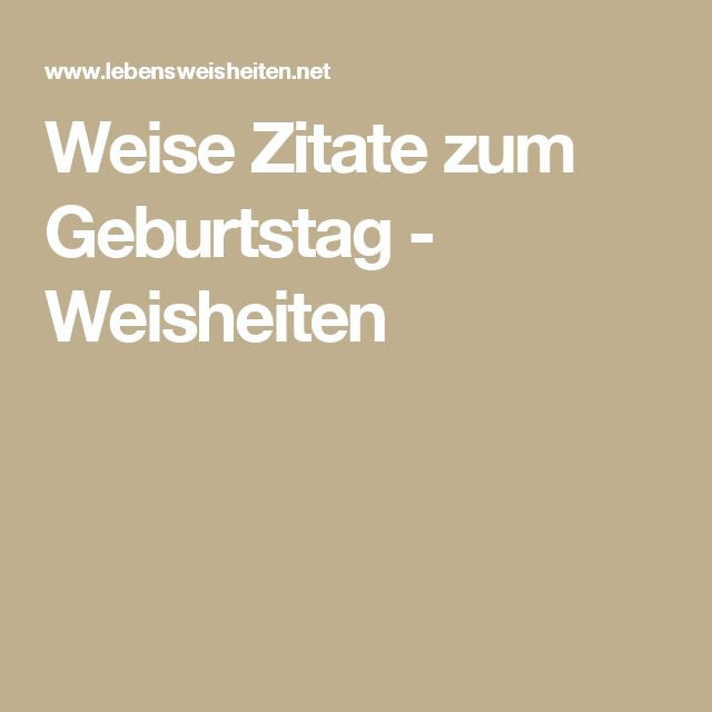 Geburtstagsspruche Weisheiten Zitate