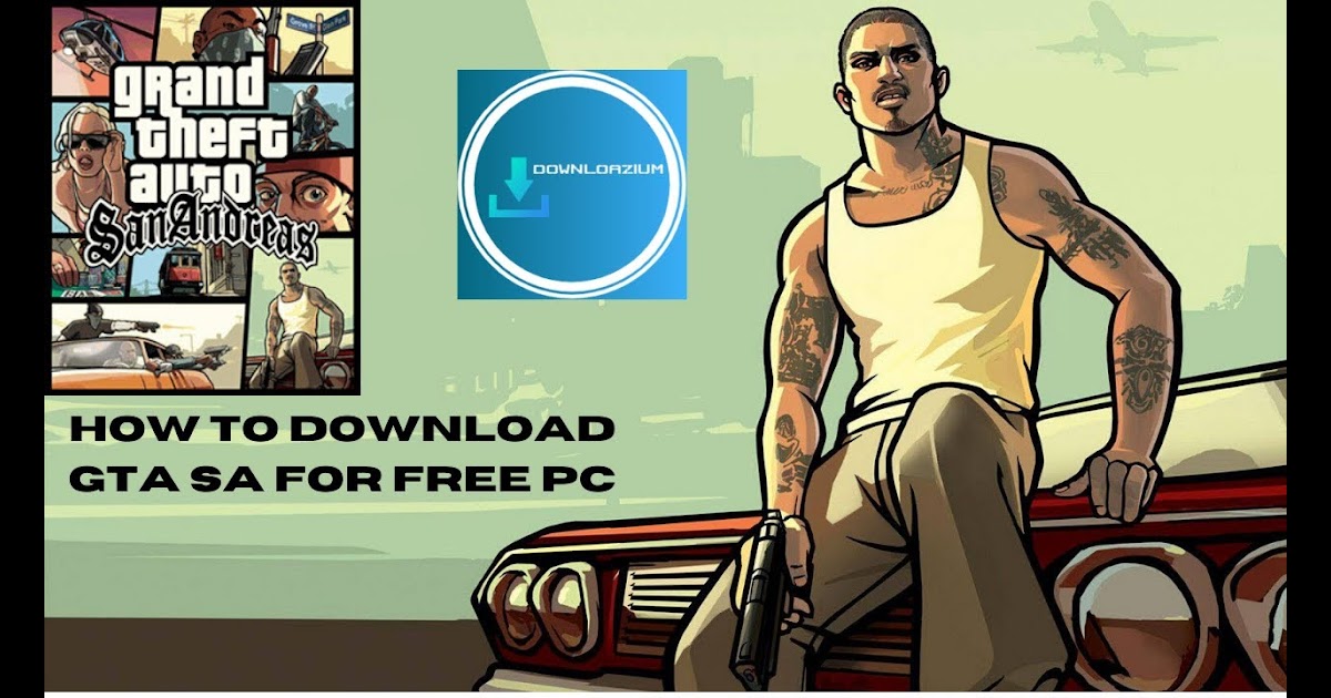 Downolad Gta San Andreas Free Winrar : Download Grand Theft Auto GTA San Andreas Full Version ...