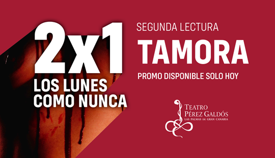 Dos entradas al precio de una para 'Tamora'